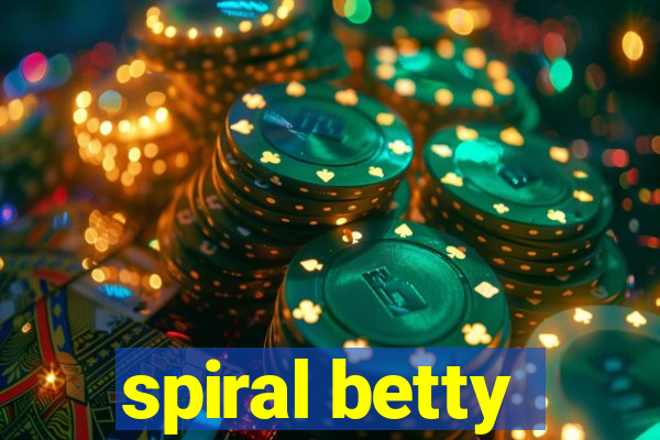 spiral betty