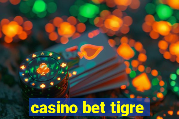 casino bet tigre