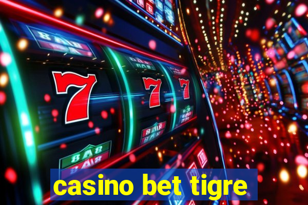 casino bet tigre