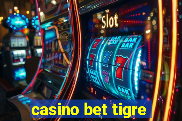 casino bet tigre