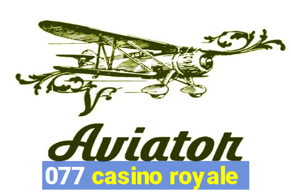 077 casino royale