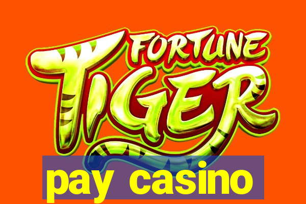 pay casino