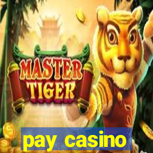 pay casino