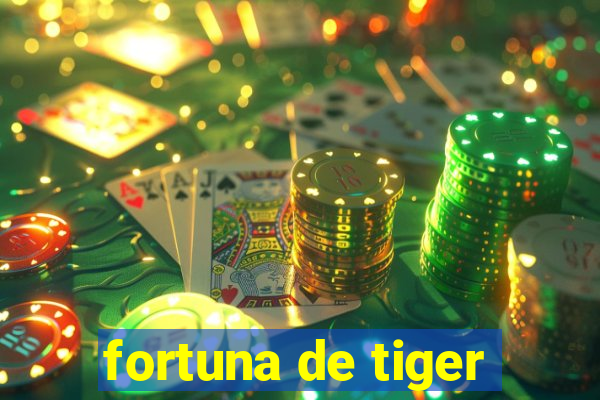 fortuna de tiger