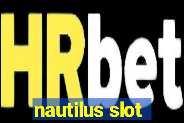 nautilus slot