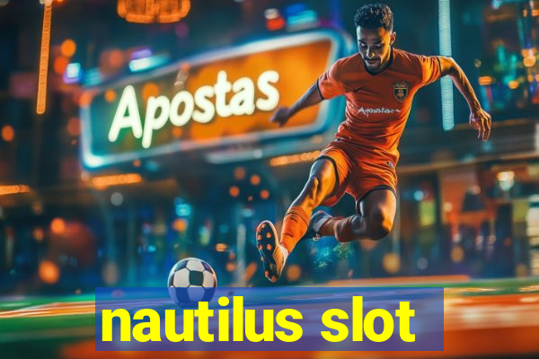 nautilus slot