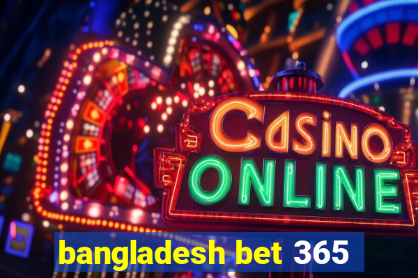 bangladesh bet 365