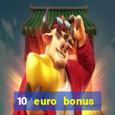 10 euro bonus online casino