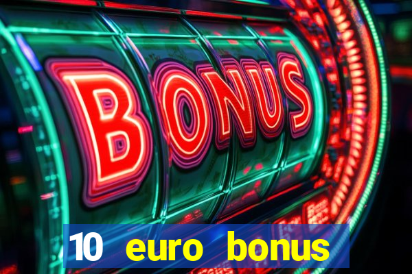 10 euro bonus online casino