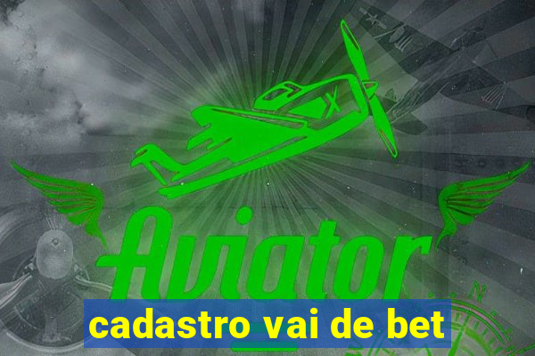 cadastro vai de bet