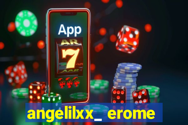 angelilxx_ erome