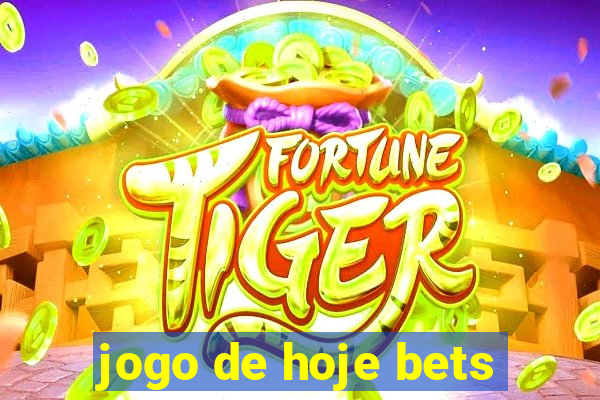 jogo de hoje bets