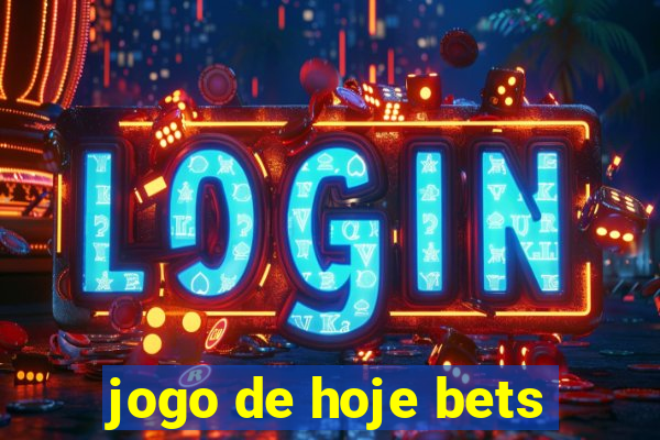 jogo de hoje bets