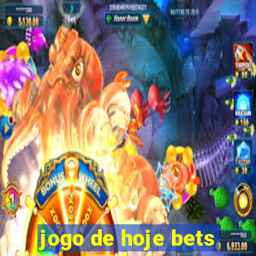 jogo de hoje bets