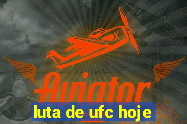 luta de ufc hoje