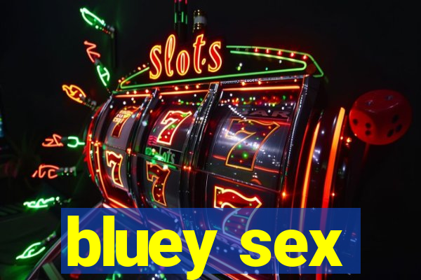 bluey sex