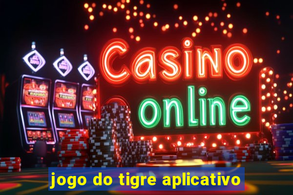 jogo do tigre aplicativo