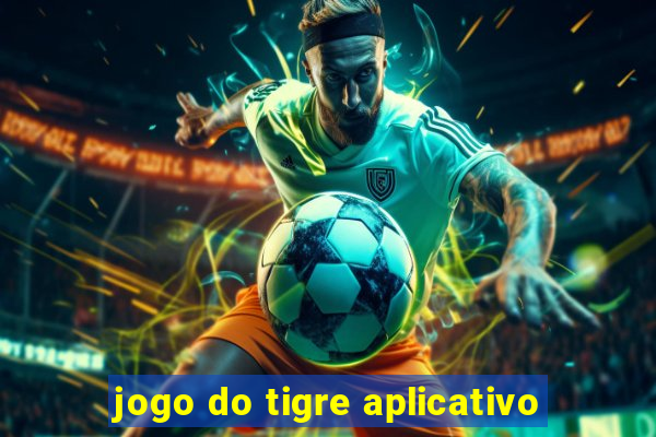 jogo do tigre aplicativo