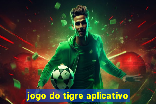 jogo do tigre aplicativo