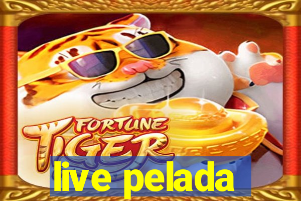 live pelada