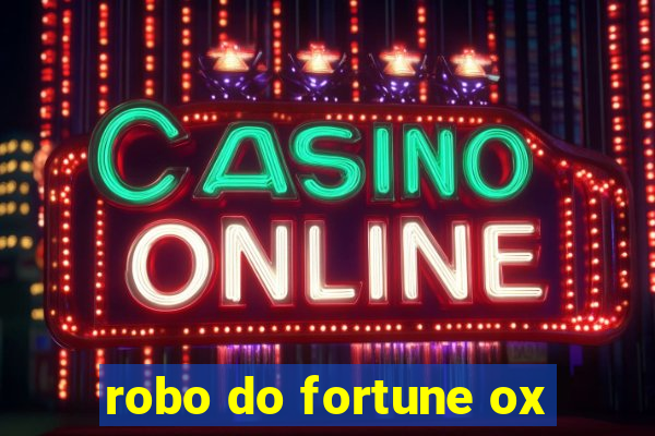 robo do fortune ox