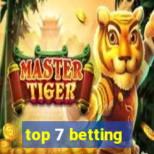 top 7 betting