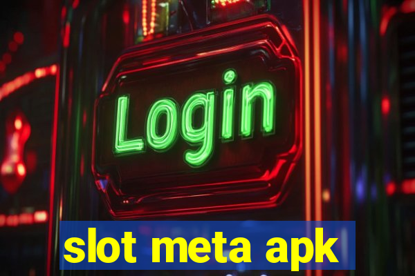 slot meta apk