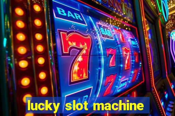 lucky slot machine