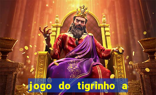 jogo do tigrinho a partir de 1 real