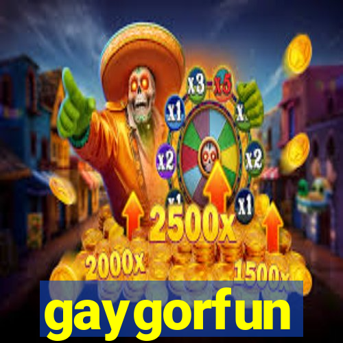 gaygorfun