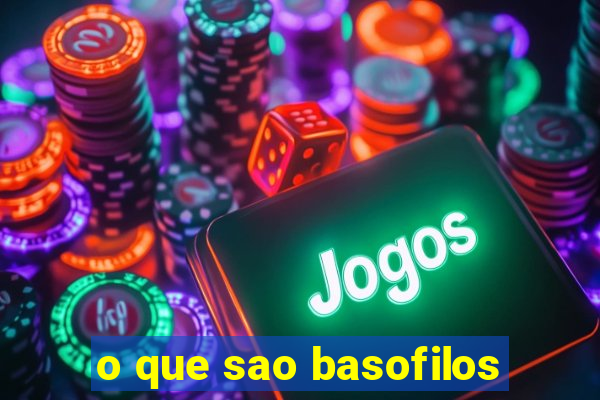 o que sao basofilos