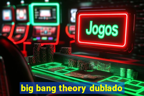 big bang theory dublado