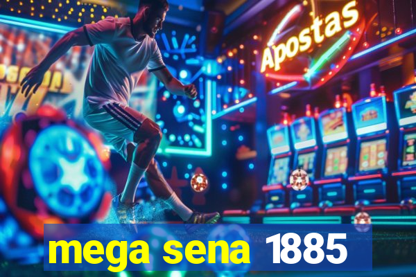 mega sena 1885