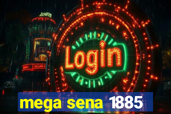 mega sena 1885