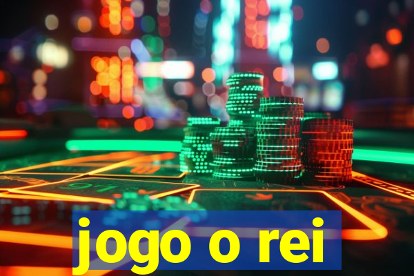 jogo o rei