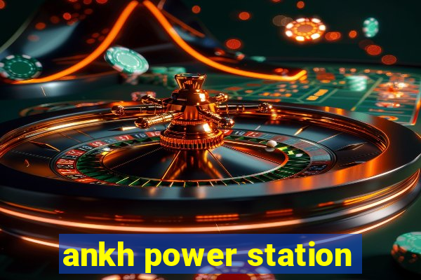 ankh power station