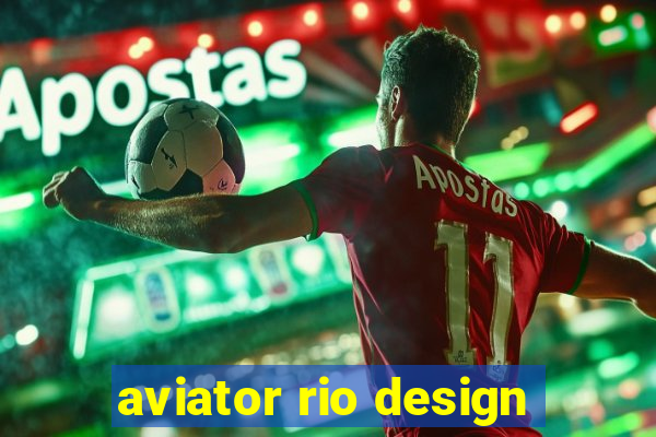 aviator rio design