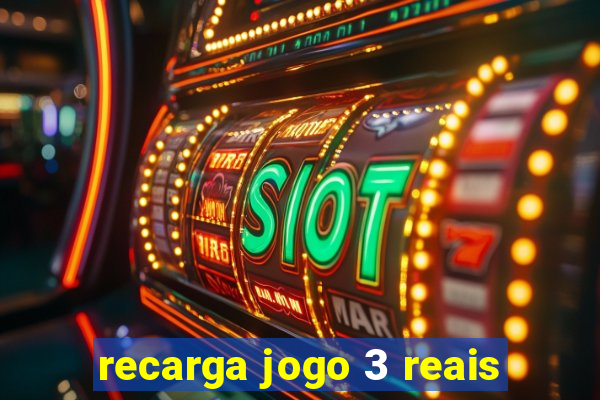 recarga jogo 3 reais