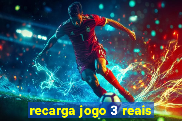 recarga jogo 3 reais