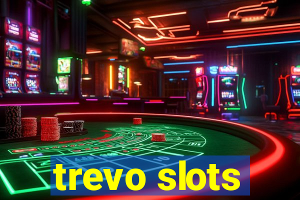 trevo slots