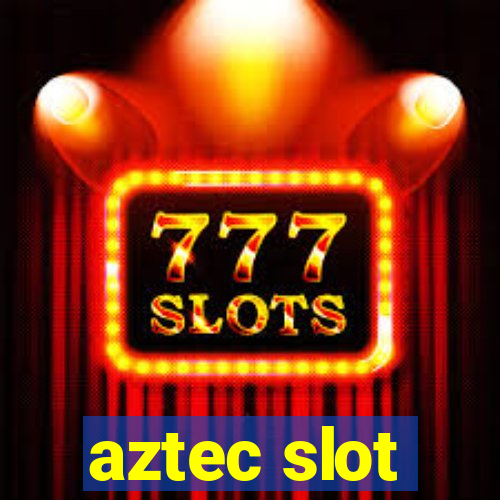 aztec slot