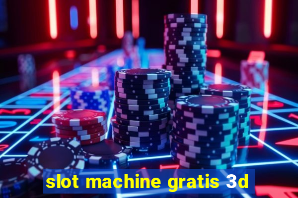 slot machine gratis 3d