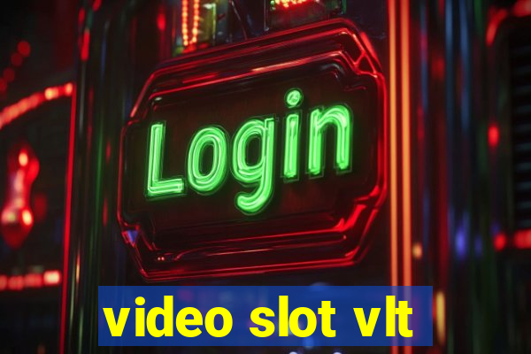 video slot vlt