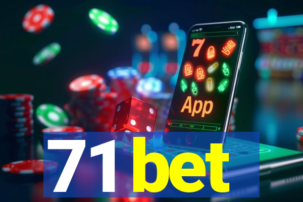 71 bet