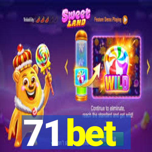 71 bet