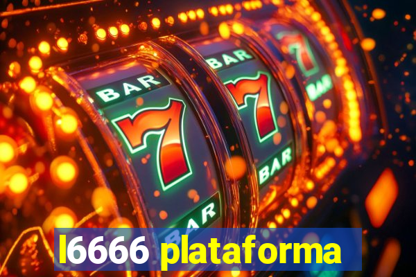 l6666 plataforma