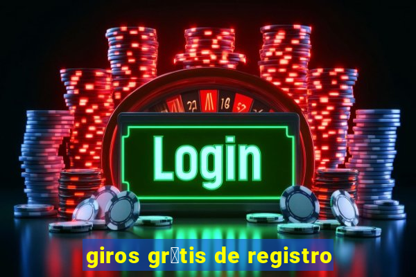 giros gr谩tis de registro