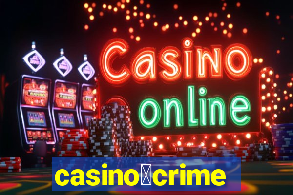 casino茅crime