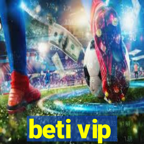 beti vip