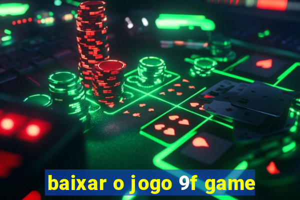 baixar o jogo 9f game